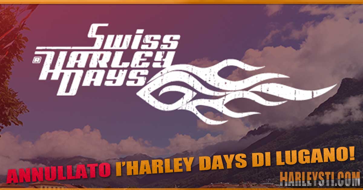 Annullati gli “Swiss Harley Days” di Lugano