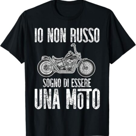 Maglietta Biker Divertente – "Io Non Russo, Sogno di Essere una Moto"